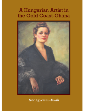 A Hungarian Artist in the Gold Coast-Ghana