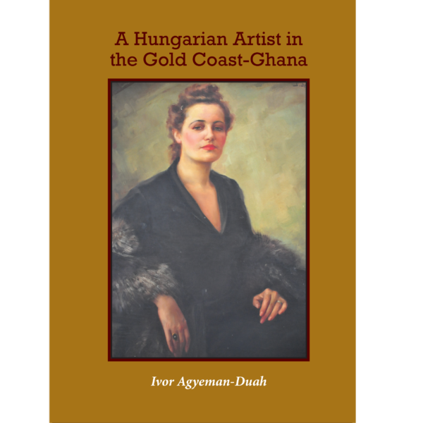 A Hungarian Artist in the Gold Coast-Ghana